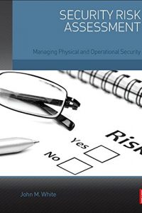 0128002212 Security Risk Assessment Managing Physical and Operational Security