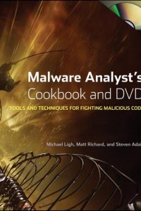 978-0-470-61303-0 Malware Analysts Cookbook and DVD - Tools and Techniques for Fighting Malicious Code