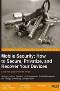 978-1-84969-360-8 Mobile Security - How to Secure Privatize and Recover Your Devices