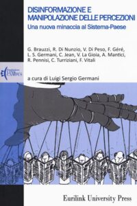 Disinformazione e manipolazione delle percezioni. Una nuova minaccia al sistema-paese