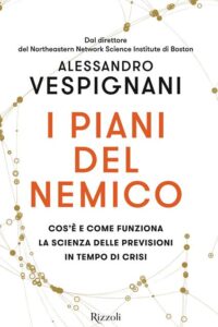 I piani del nemico. Cos'è e come funziona la scienza delle previsioni in tempo di crisi