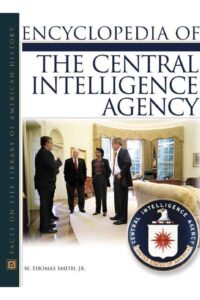 Encyclopedia of the Central Intelligence Agency