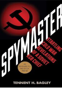 Spymaster_ Startling Cold War Revelations of a Soviet KGB Chief